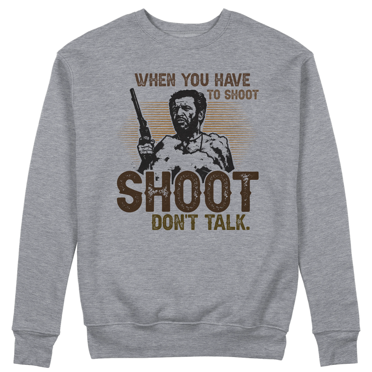 CUC GIROCOLLO WHEN YOU HAVE TO SHOOT SHOOT - Unisex - FILM - Il Bello il Brutto Il Cattivo - Cult - #chooseurcolor