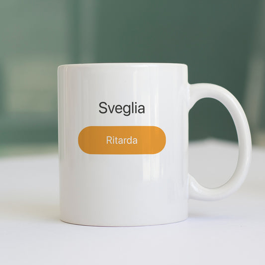 Tazza Sveglia Ritarda - Tazza simpatica idea regalo #chooseurcolor