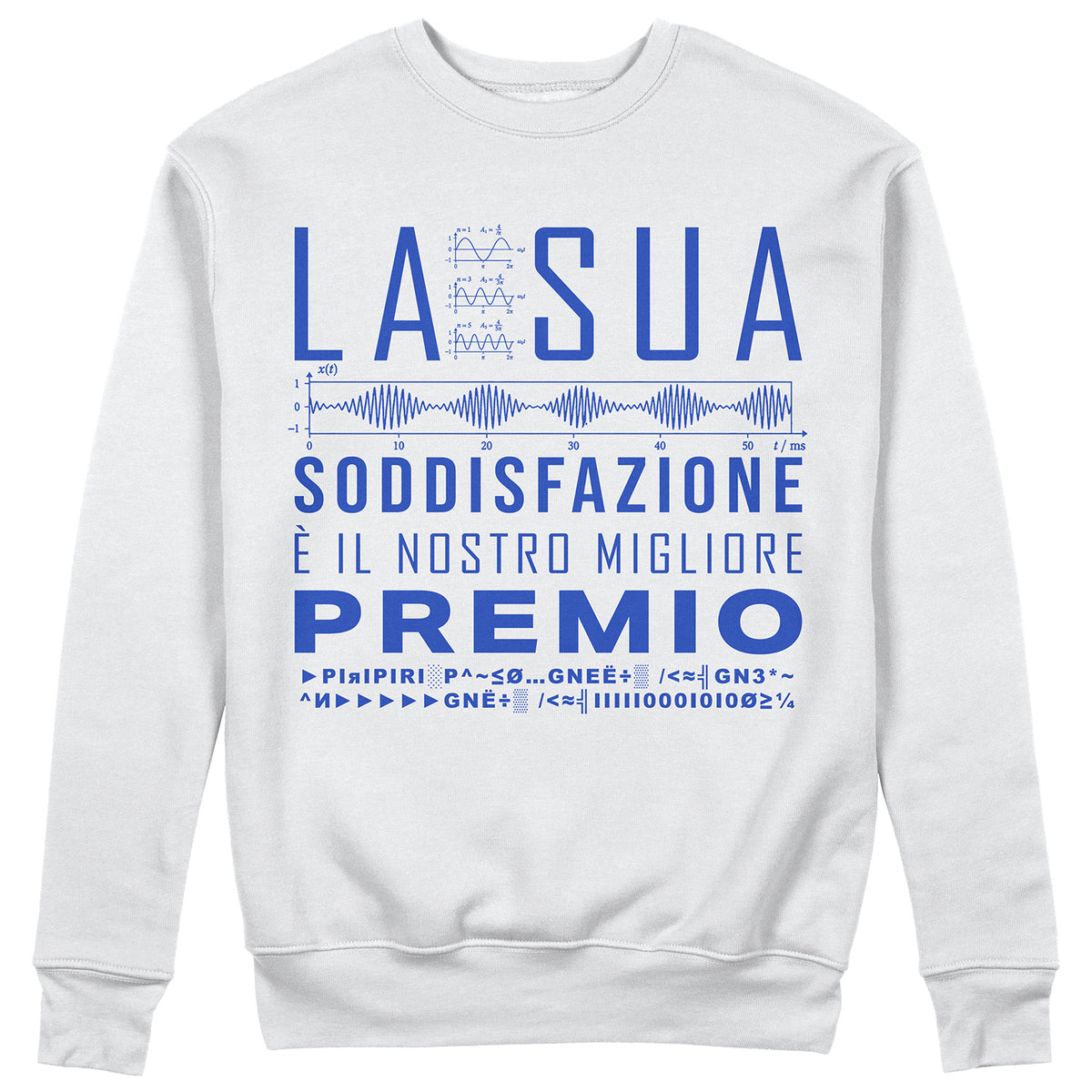 Felpa Girocollo Unisex CUC LA SUA SODDISFAZIONE - Cretino - Divertente