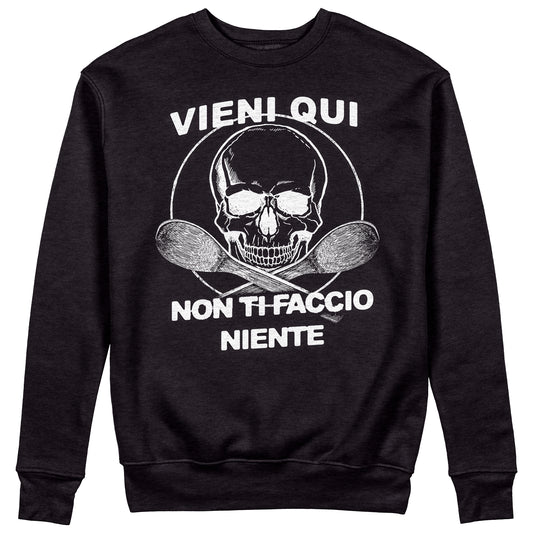 Felpa Girocollo Unisex VIENI QUI NON TI FACCIO NIENTE - Traumi #chooseurcolor
