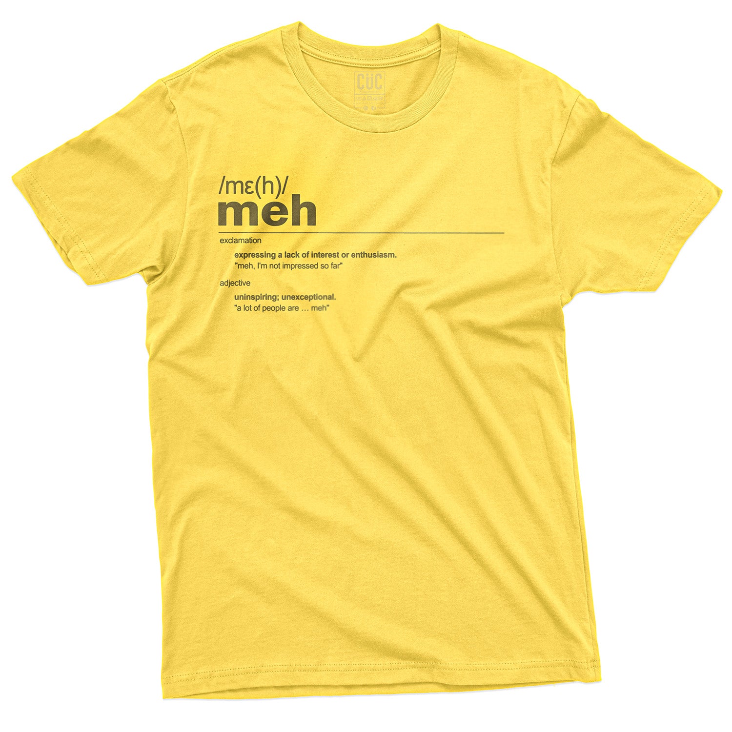 CUC T-Shirt MEH Definizione Divertente #chooseurcolor