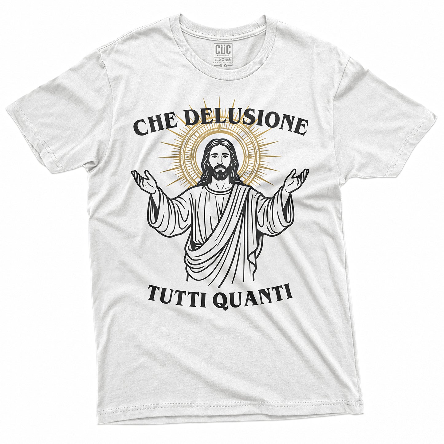 T-SHIRT CUC CHE DELUSIONE TUTTI QUANTI - Gesù - Divertente #chooseurcolor
