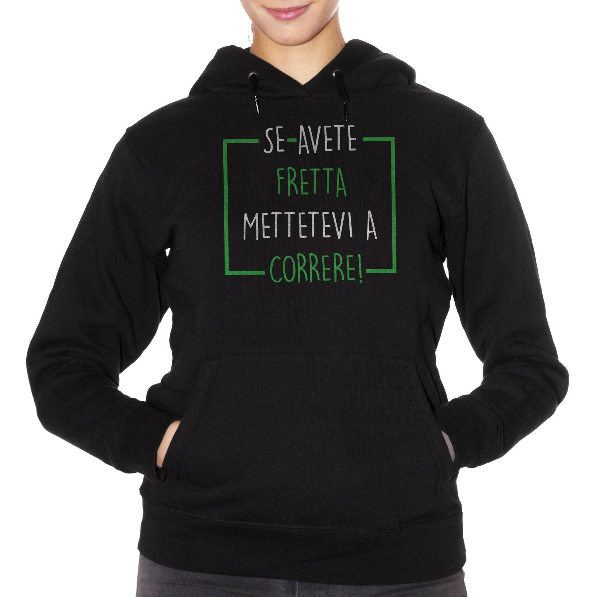 Black Felpa Se Avete Fretta Mettetevi A Correre Funny Divertente - DIVERTENTE CucShop