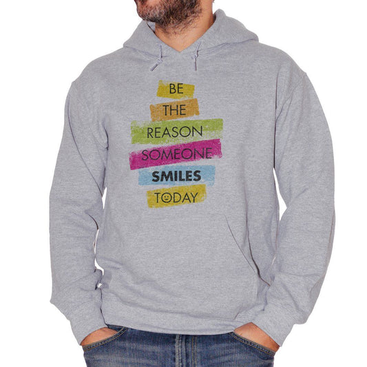 Dark Gray Felpa Be The Reason Someone Smiles Today - DIVERTENTE Choose ur color CucShop
