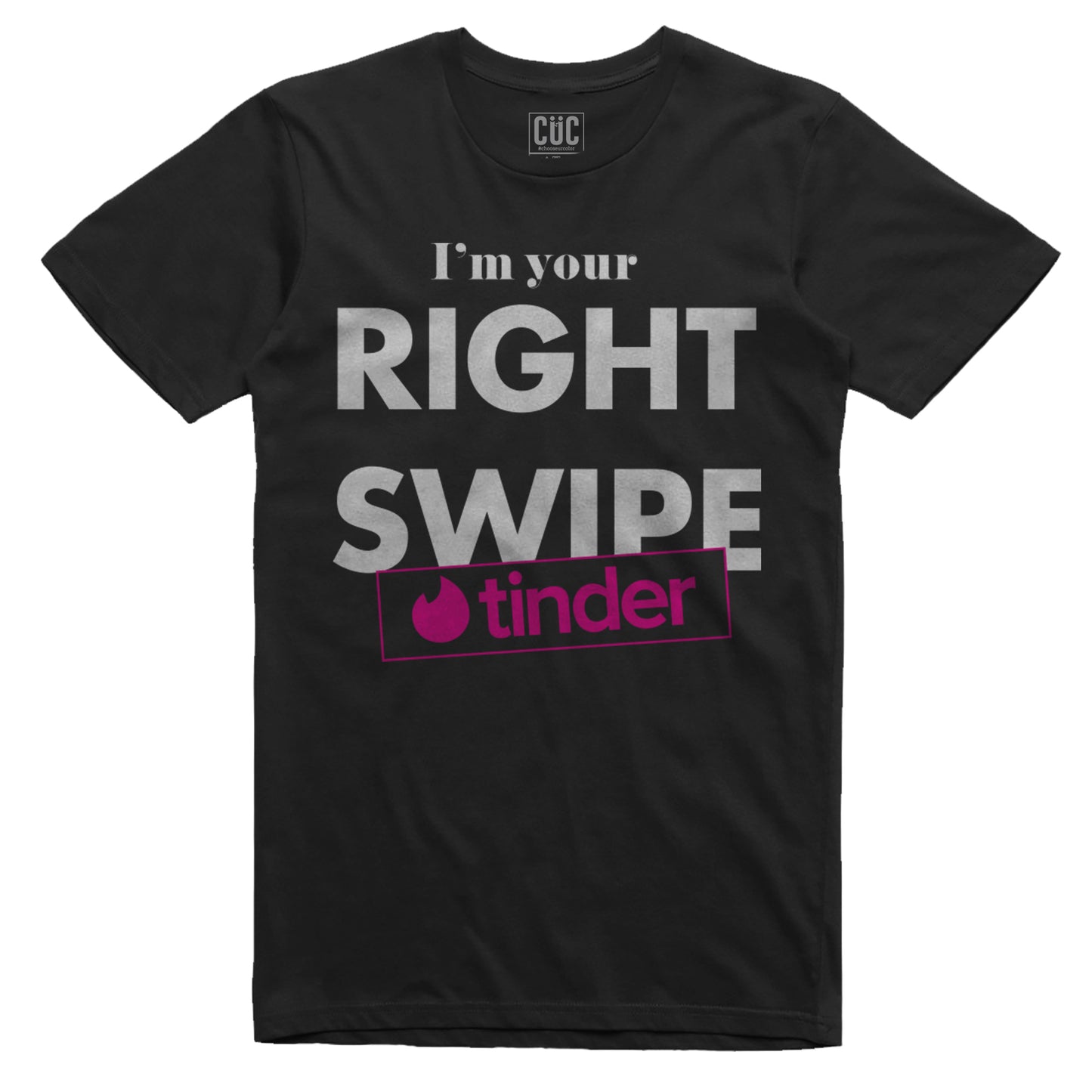CUC T-Shirt I m your right swipe - maglietta divertente su tinder - #chooseurcolor - CUC chooseurcolor