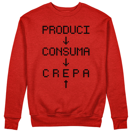 Felpa Girocollo PCC - Produci Consuma Crepa - CCCP #chooseurcolor