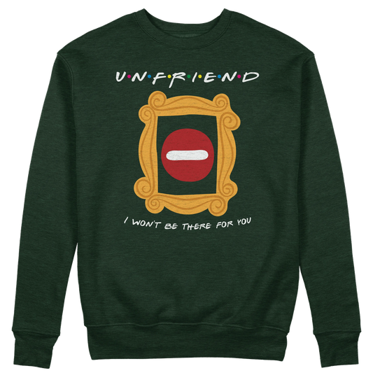 CUC GIROCOLLO UNFRIEND - I WON’T BE THERE FOR YOU -  Unisex - SERIE TV - Divertente - Parodia - Friends -  #chooseurcolor