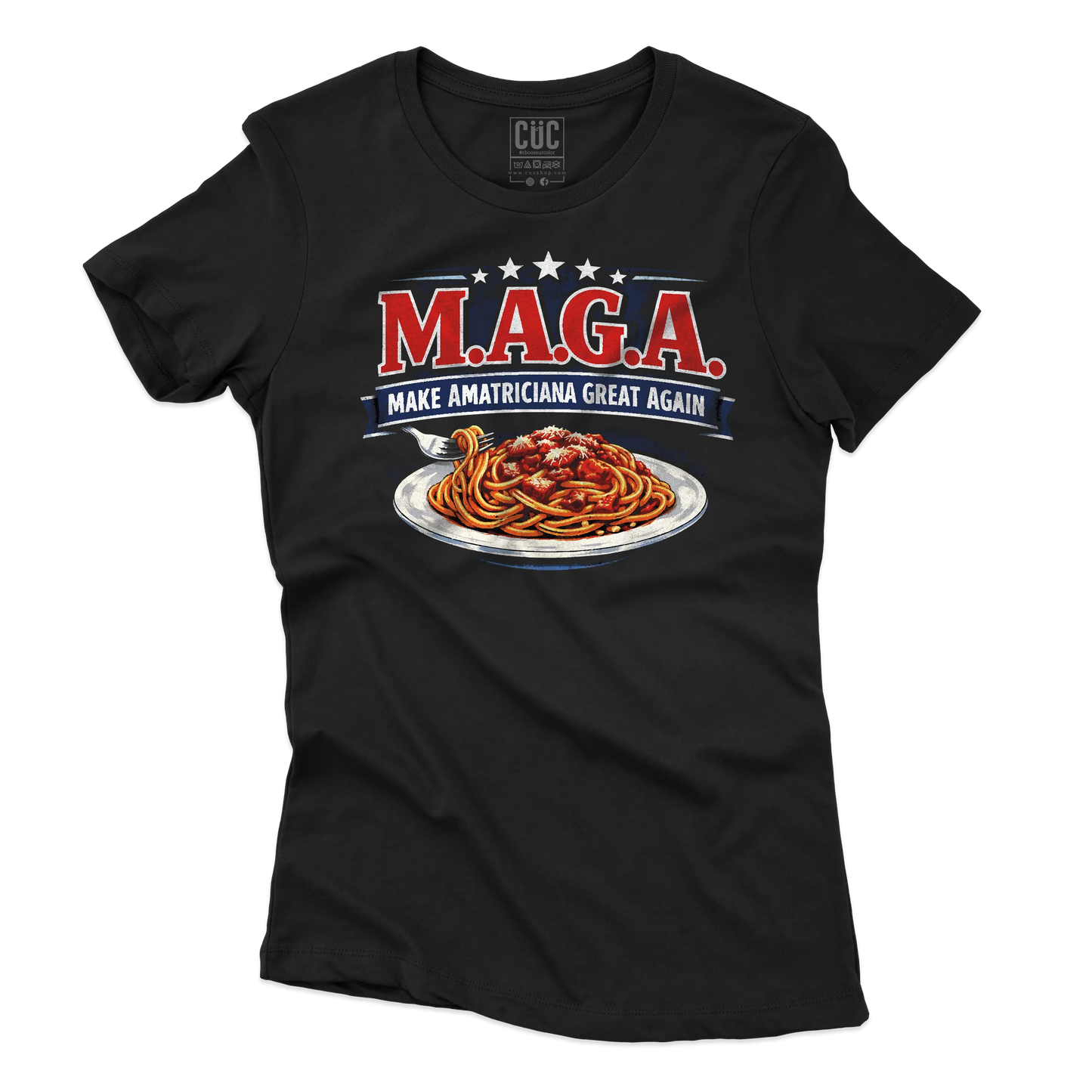 CUC T-SHIRT Make Amatriciana Great Again - MAGA - Ironica - Pasta - Italian Style -  #chooseurcolor