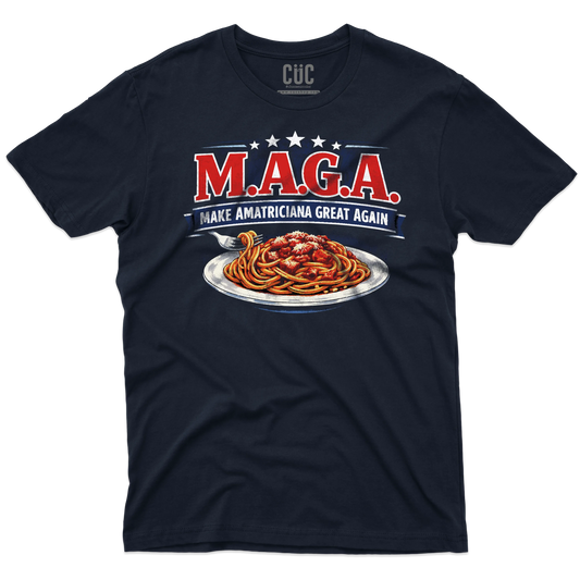 CUC T-SHIRT Make Amatriciana Great Again - MAGA - Ironica - Pasta - Italian Style - #chooseurcolor