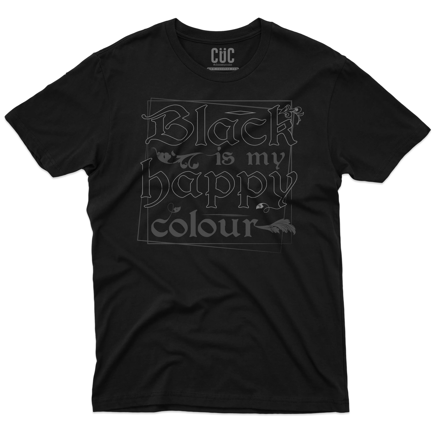 CUC T-SHIRT Black is my happy colour - Moda - Nero - Divertente -  #chooseurcolor