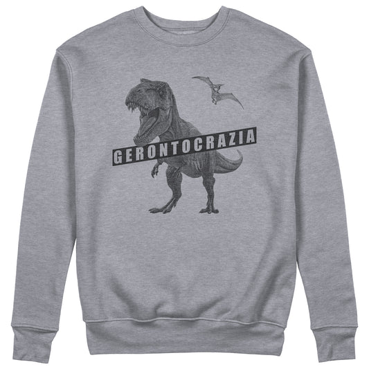 Felpa Girocollo GERONTOCRAZIA - Tirannosauro - T Rex #chooseurcolor