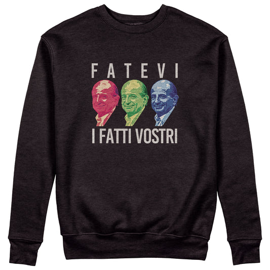 Felpa Girocollo FATEVI - Fatti Vostri - Tv #chooseurcolor