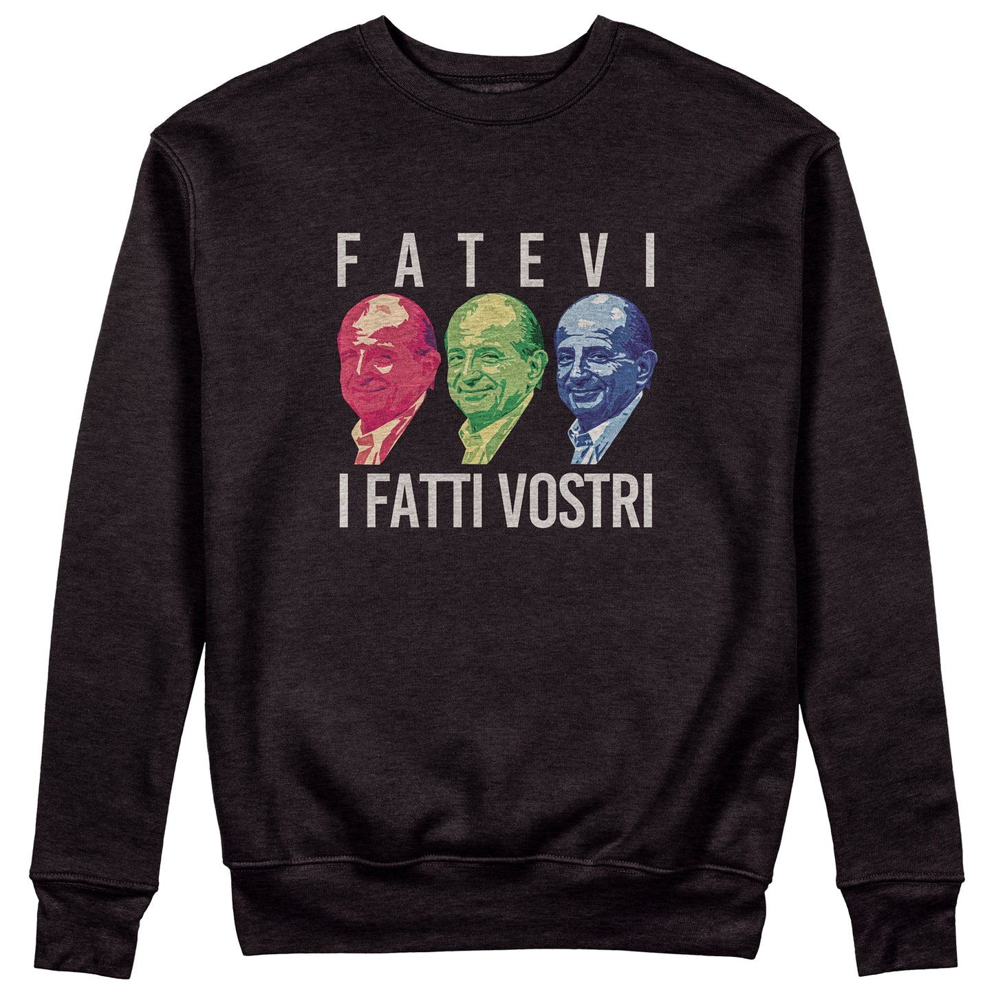 Felpa Girocollo FATEVI - Fatti Vostri - Tv #chooseurcolor
