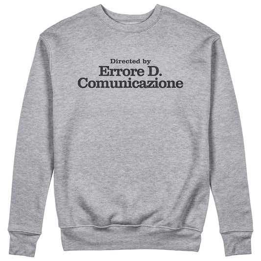 Felpa Girocollo ERRORE DI COMUNICAZIONE #chooseurcolor