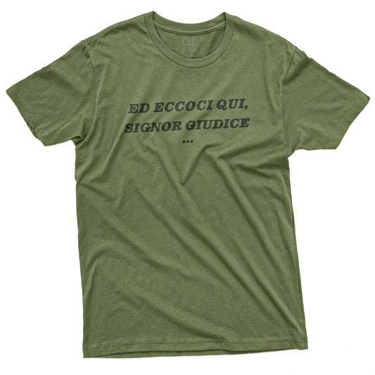 CUC T-Shirt ED ECCOCI QUI - Signor Giudice - Divertente #chooseurcolor