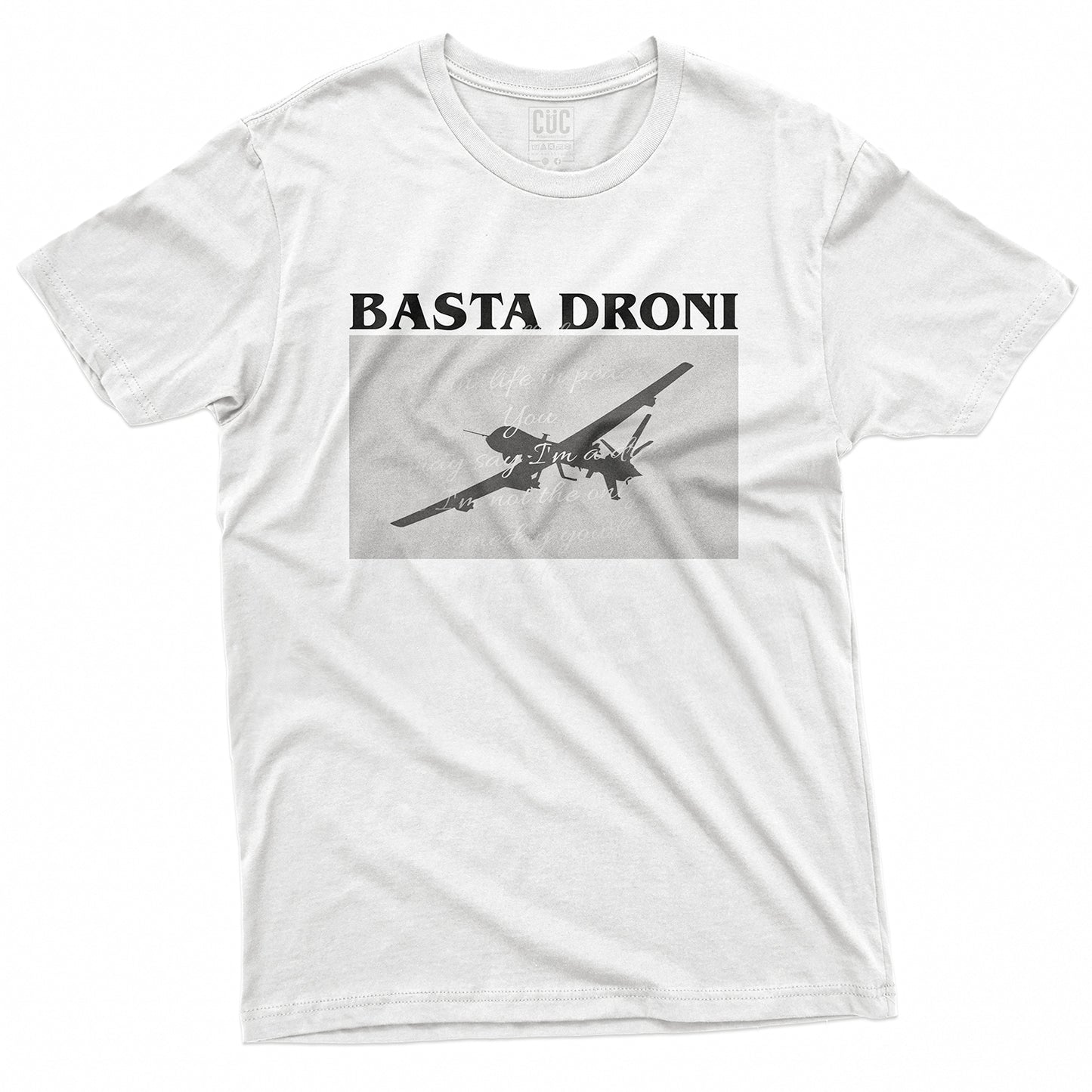 T-SHIRT CUC BASTA DRONI  - Imagine  #chooseurcolor