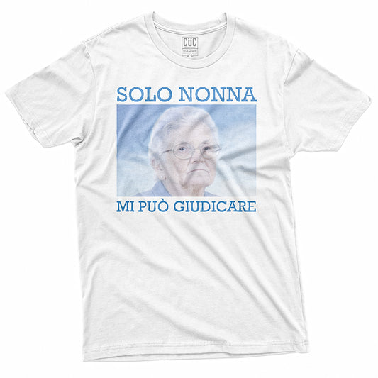 T-SHIRT CUC SOLO NONNA MI PUO GIUDICARE - Divertente - Meme  #chooseurcolor