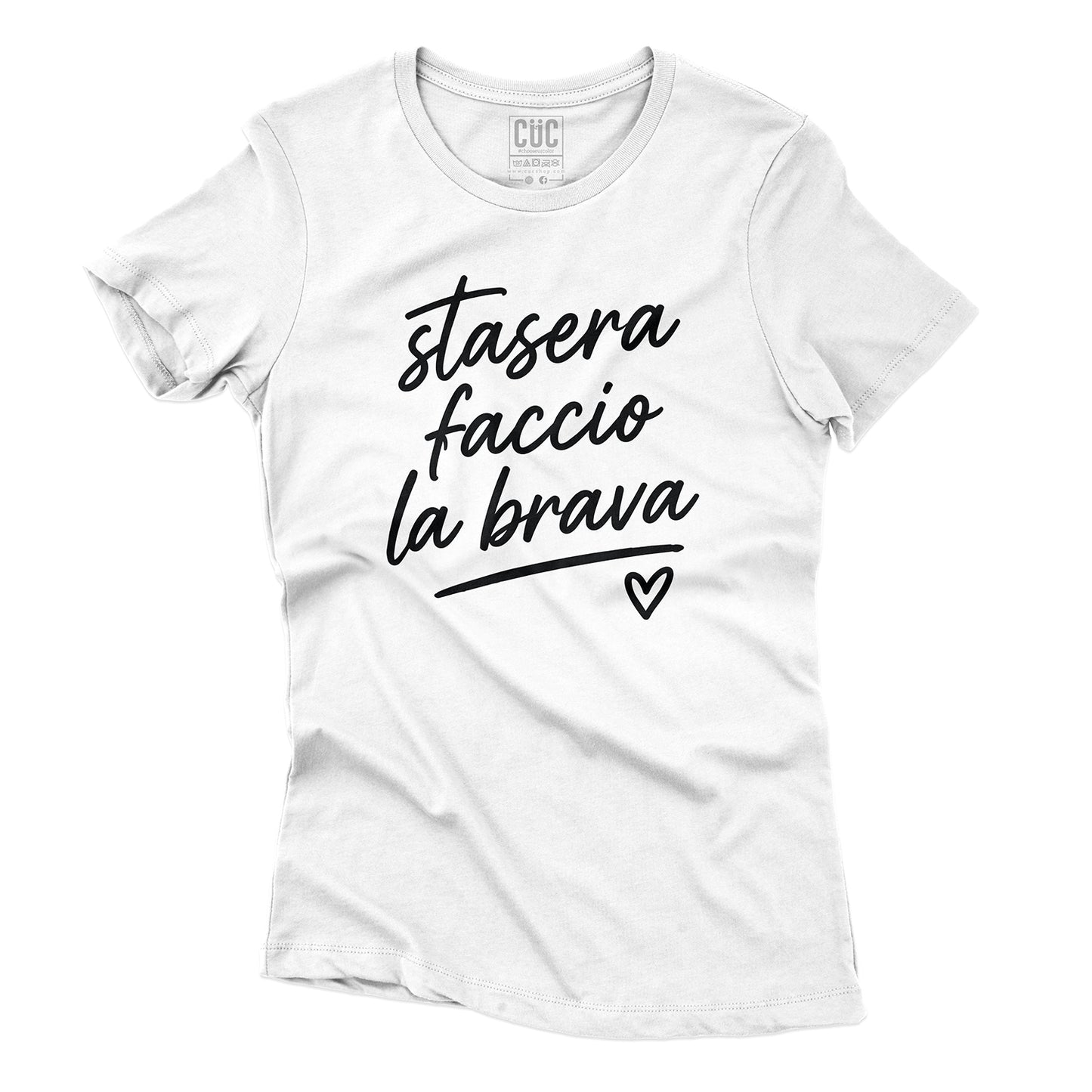 T-SHIRT CUC STASERA FACCIO LA BRAVA - Divertente  #chooseurcolor