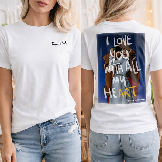 T-SHIRT I love You with all my heART - Bianca Fronte e Retro #chooseurcolor