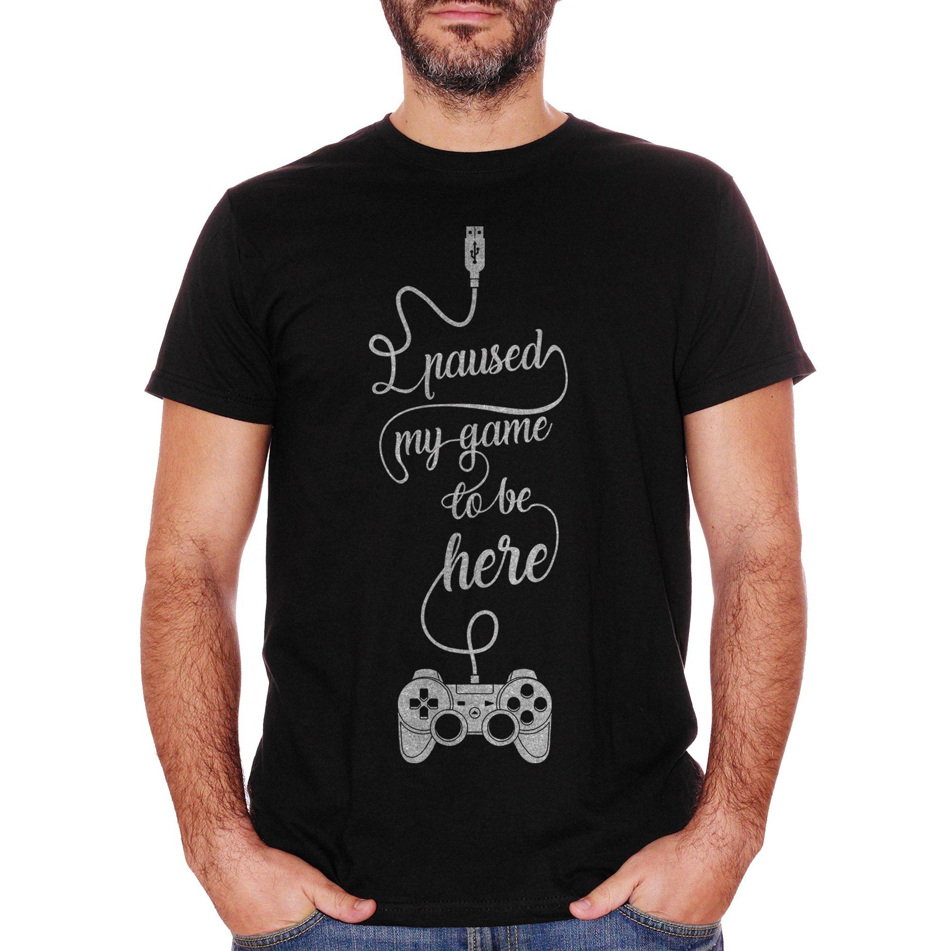 White T-Shirt I Paused My Game To Be Here Play Game Videogame Joypad - GAMES CucShop