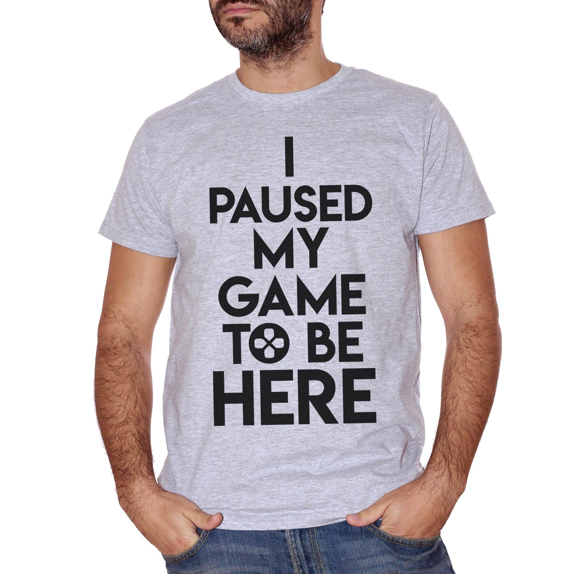 Gray T-Shirt I Paused My Game To Be Here Play Game Videogame - GAMES CucShop