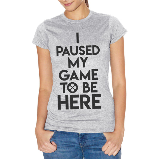 Snow T-Shirt I Paused My Game To Be Here Play Game Videogame - GAMES CucShop