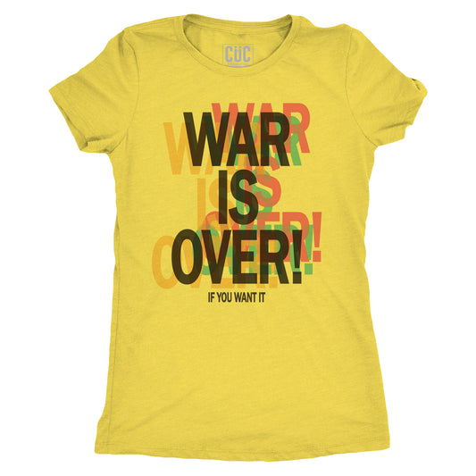 CUC T-Shirt War is over is you want it - calssic rock music #chooseurcolor - CUC chooseurcolor