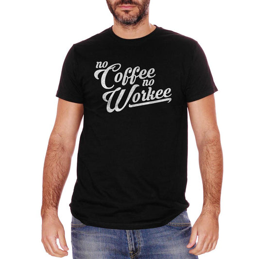 White T-Shirt No Coffee No Workee - DIVERTENTE Choose ur color CucShop